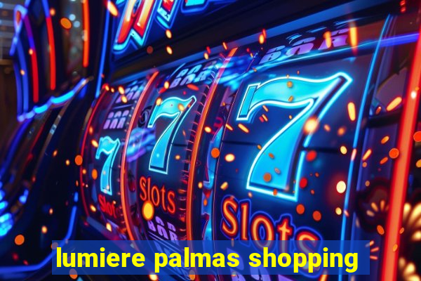 lumiere palmas shopping